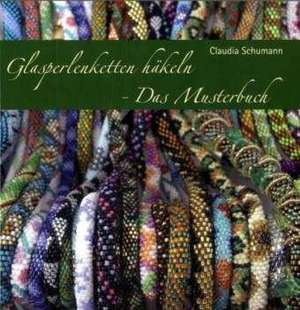 Glasperlenketten häkeln - Das Musterbuch de Claudia Schumann