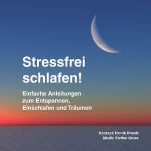 Stressfrei schlafen! de Henrik Brandt