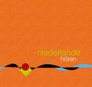 Niederlande hören - Das Niederlande-Hörbuch de Corinna Hesse