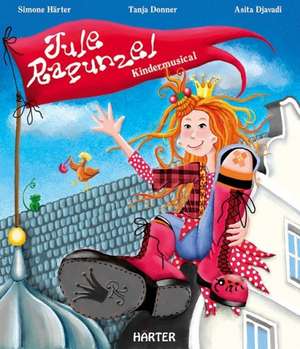 Jule Rapunzel: Kindermusical mit CD de Simone Härter