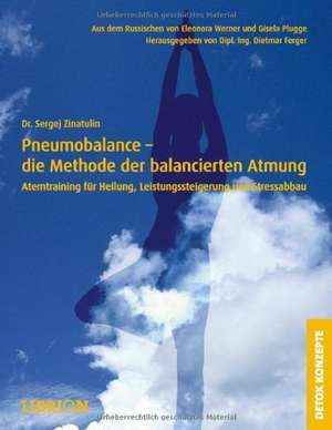 Pneumobalance - die Methode der balancierten Atmung de Sergej Zinatulin