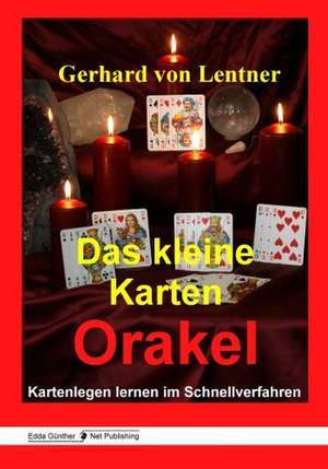 Das kleine Karten Orakel de Gerhard von Lentner