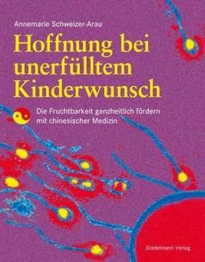 Hoffnung bei unerfülltem Kinderwunsch de Annemarie Schweizer-Arau