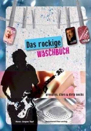 Das rockige Waschbuch de Hans-Jürgen Topf