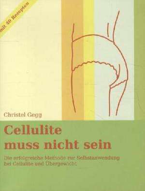 Cellulite muss nicht sein de Christel Gegg