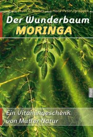 Der Wunderbaum Moringa de Erwin G. Bruhns