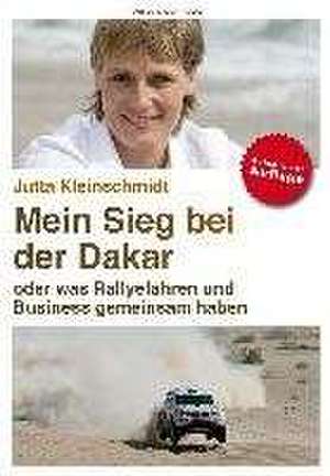 Mein Sieg bei der Dakar oder was Rallyefahren und Busines gemeinsam haben de Jutta Kleinschmidt