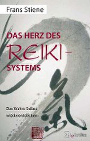 Das Herz des Reiki-Systems de Frans Stiene