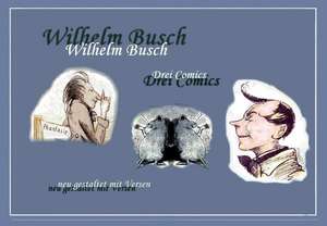 Wilhelm Busch - Drei Comics de Rudolf Schubert