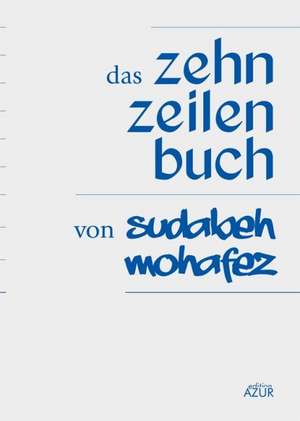 Das Zehn-Zeilen-Buch de Sudabeh Mohafez