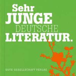 Sehr junge deutsche Literatur de Gute Gesellschaft Verlag