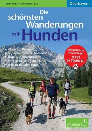 Die schönsten Wanderungen mit Hunden Oberbayern de Katrin Susanne Baur