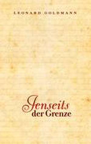 Jenseits der Grenze de Leonard Goldmann