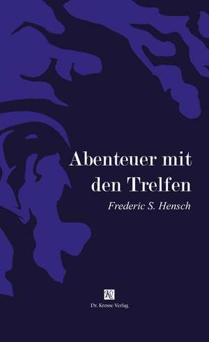 Abenteuer mit den Trelfen de Frederic S. Hensch