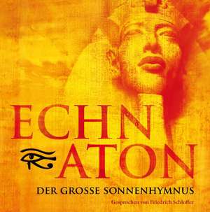 Der Große Sonnenhymnus de Echnaton