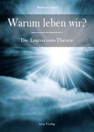 Warum leben wir? de Hellmut Inzero