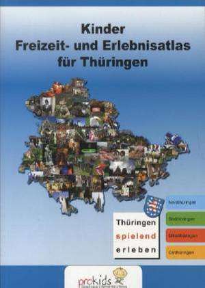 Kinder Freizeit- und Erlebnisatlas für Thüringen de Diana Krause