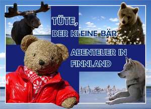 Tüte, der kleine Bär Abenteuer In Finnland de Alexander H. Tusche