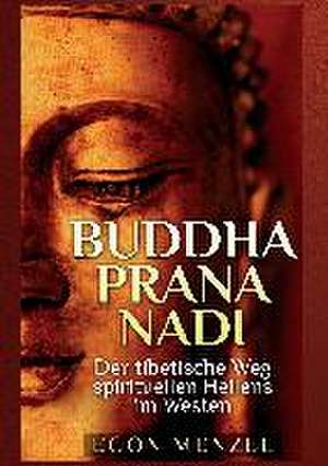 Buddha, Prana, Nadi de Egon Menzel