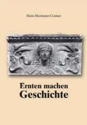 Ernten machen Geschichte de Hans H Cramer