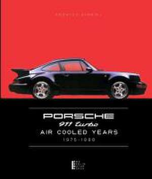 Porsche 911 Turbo - Air Cooled Years 1975 - 1998 de Andreas Gabriel