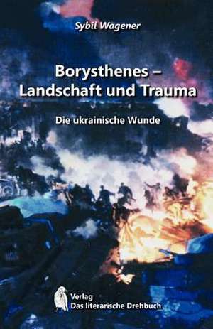 Borysthenes - Landschaft Und Trauma