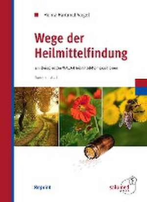 Wege der Heilmittelfindung de Heinz-Hartmut Vogel