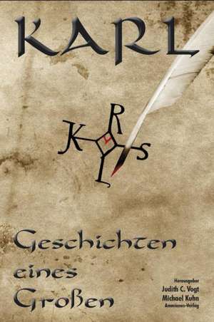 Karl - Geschichten eines Großen de Dietmar Kottmann