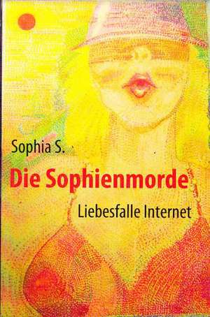 Die Sophienmorde de Sophia S.