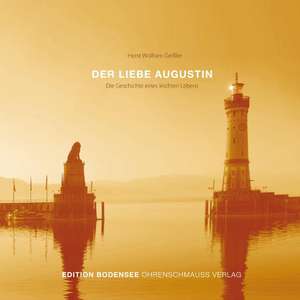 Der liebe Augustin de Horst Wolfram Geißler