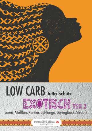 Low Carb Exotisch 02 de Jutta Schütz