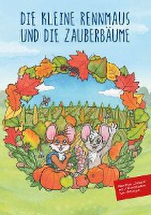 Die kleine Rennmaus und die Zauberbäume de Karen Kassulat