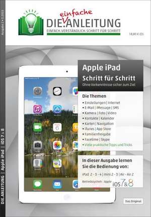 Die.Anleitung für das Apple iPad - iOS 7 & 8 de Helmut Oestreich