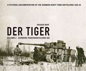 Tiger: Schwere Panzerabteilung 502 de Volker Ruff