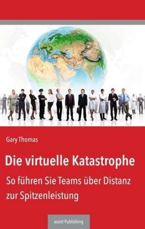 Die virtuelle Katastrophe de Gary Thomas