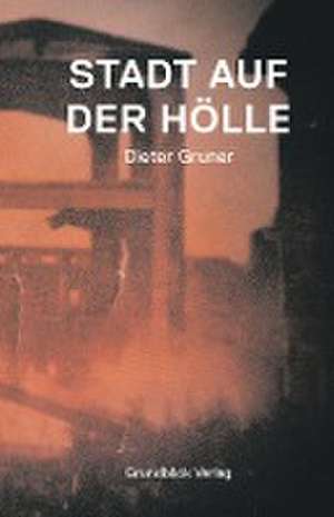 Stadt auf der Hölle de Dieter Gruner