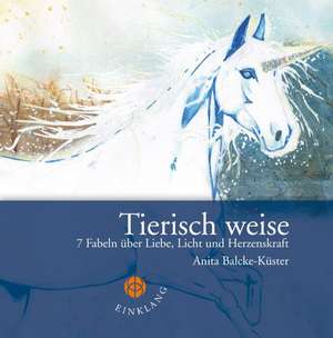 Tierisch weise de Anita Balcke-Küster