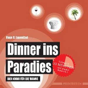 Dinner ins Paradies de Hugo B. Lauenthal