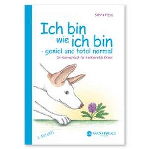 Ich bin wie ich bin - genial und total normal de Sabina Pilguj