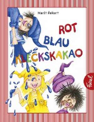 Rot, blau, Kleckskakao de Marlit Peikert