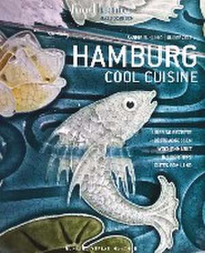 Hamburg Cool Cuisine de Sabine Ruhland