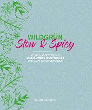 Wildgrün - Slow & Spicy de Angela Schult