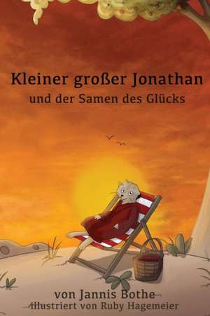 Kleiner großer Jonathan und der Samen des Glücks de Jannis Bothe