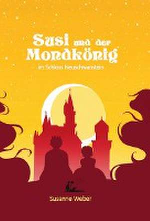 Susi und der Mondkönig 2 de Susanne Weber