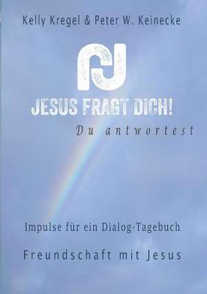 Jesus fragt Dich! de Kelly Kregel