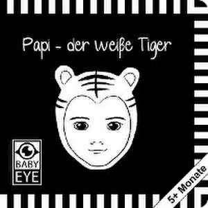 Papi - der weiße Tiger de Agnieszka Sawczyn