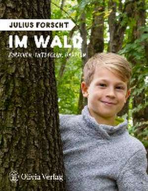 Julius forscht - Im Wald de Michael König