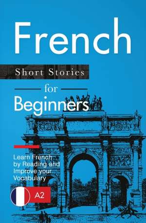 French Short Stories for Beginners de Verblix