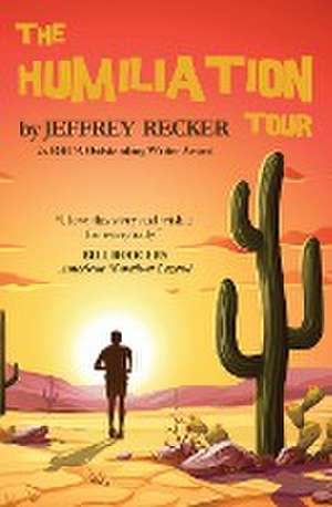 The Humiliation Tour de Jeffrey Recker