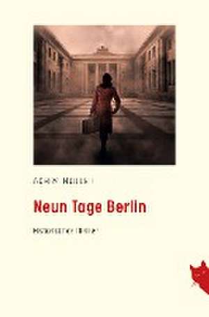 Neun Tage Berlin de Achim Müller